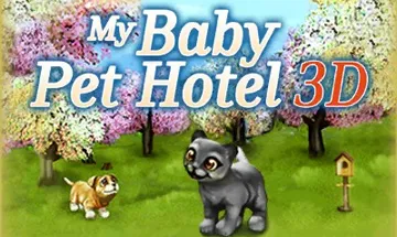 My Baby Pet Hotel 3D (Europe) (En,Fr,De,Nl) screen shot title